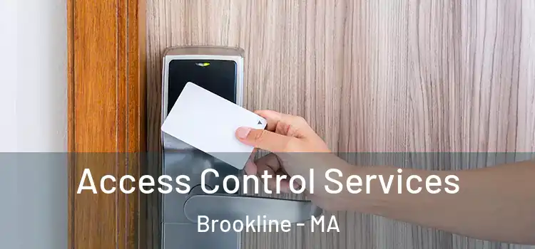 Access Control Services Brookline - MA