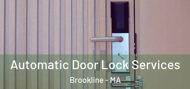 Automatic Door Lock Services Brookline - MA