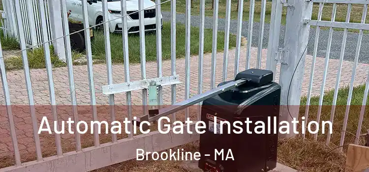 Automatic Gate Installation Brookline - MA