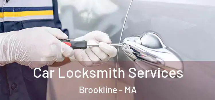Car Locksmith Services Brookline - MA