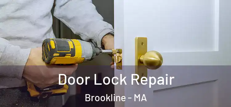 Door Lock Repair Brookline - MA