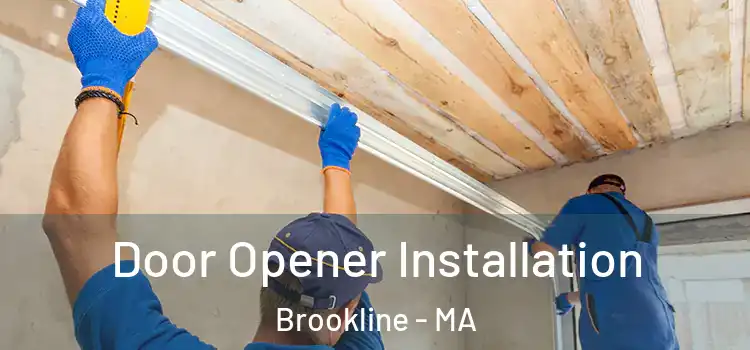 Door Opener Installation Brookline - MA