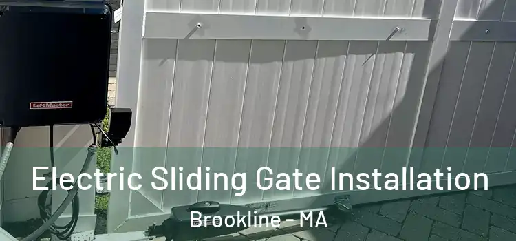 Electric Sliding Gate Installation Brookline - MA