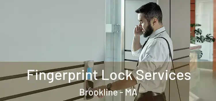Fingerprint Lock Services Brookline - MA