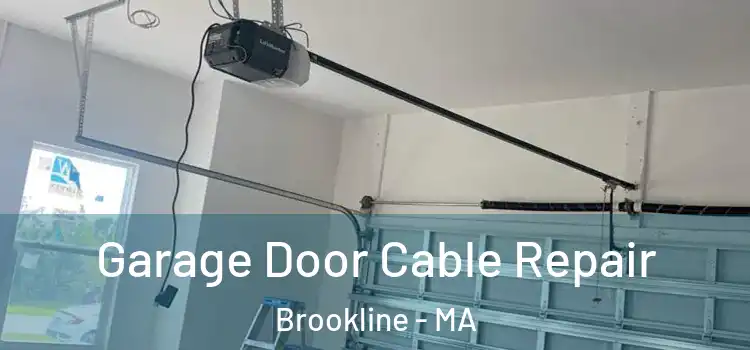  Garage Door Cable Repair Brookline - MA