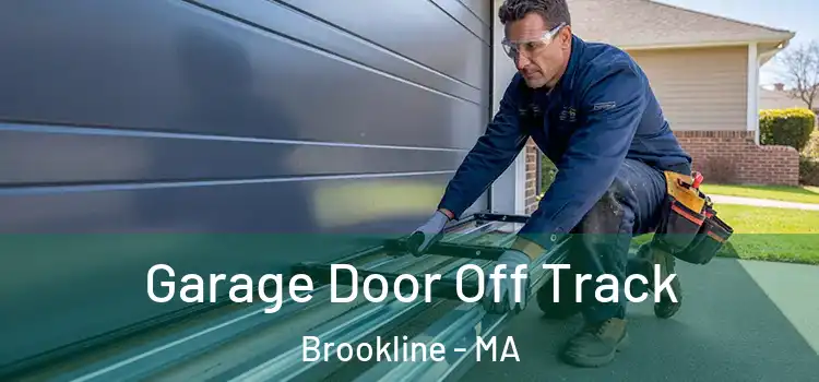  Garage Door Off Track Brookline - MA