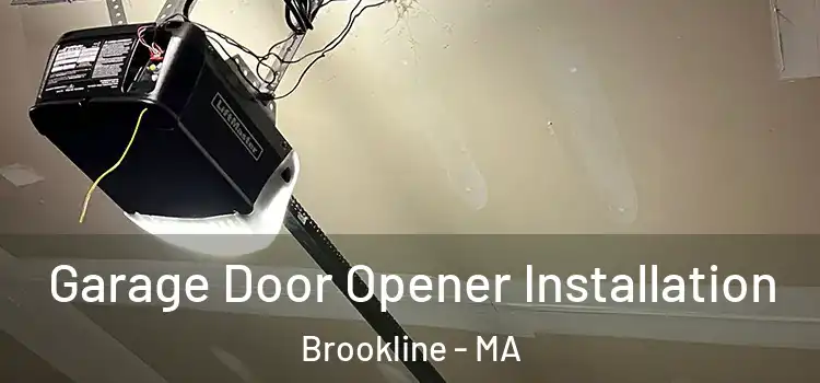  Garage Door Opener Installation Brookline - MA