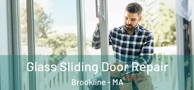 Glass Sliding Door Repair Brookline - MA