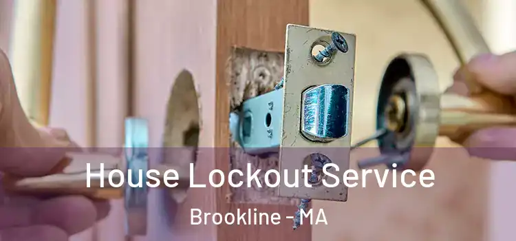 House Lockout Service Brookline - MA