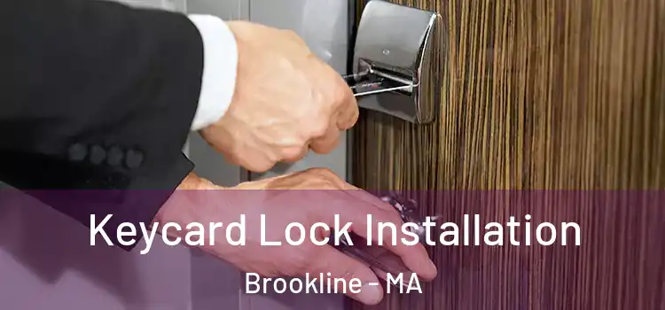 Keycard Lock Installation Brookline - MA
