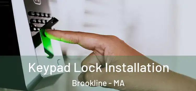 Keypad Lock Installation Brookline - MA