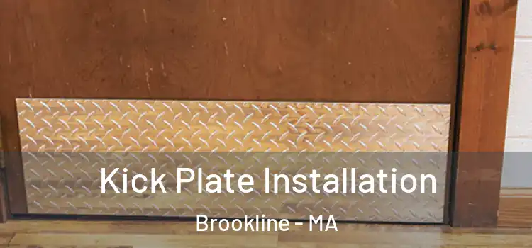 Kick Plate Installation Brookline - MA