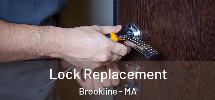 Lock Replacement Brookline - MA