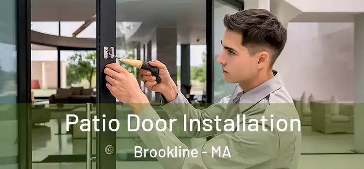 Patio Door Installation Brookline - MA