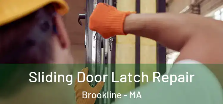 Sliding Door Latch Repair Brookline - MA