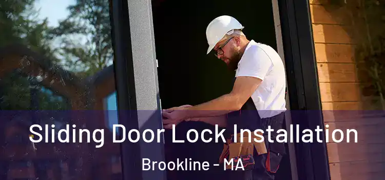 Sliding Door Lock Installation Brookline - MA