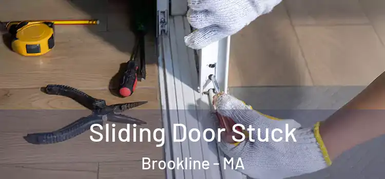 Sliding Door Stuck Brookline - MA